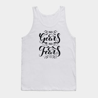 No Gears No Fears Tank Top